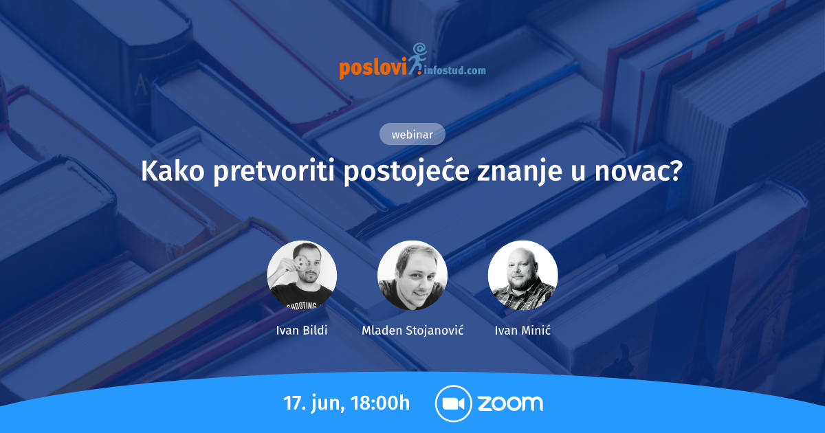 webinar kako znanje pretvoriti u novac - poslovi.infostud.com